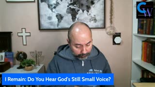 I Remain: Do You Hear God's Still Small Voice?