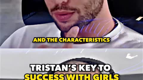 Tristan Tate number one trait that made him successful with women