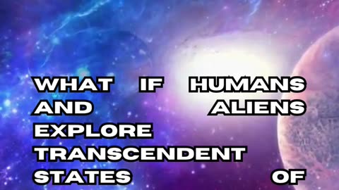 Alien-Human Transcendent Consciousness
