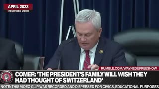 Rep Comer: The President's Family Will Wish They Had Thought Of Switzerland'