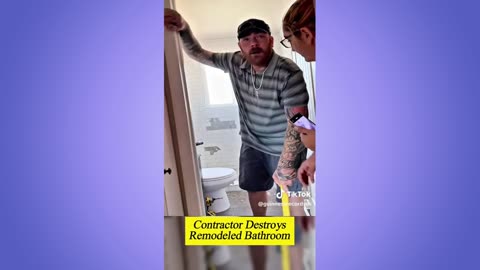 Contractor destroys remodeled bathroom