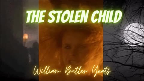HALLOWEEN CELEBRATION 2023--EPISODE 7: The Stolen Child by William Butler Yeats
