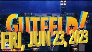 Gutfeld 06-23-2023