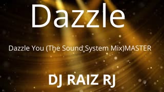 Dazzle Dazzle You (The Sound System Mix)MASTER