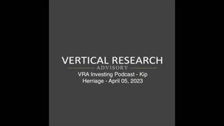 VRA Investing Podcast - Kip Herriage - April 05, 2023