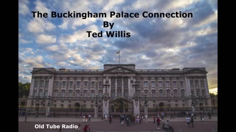 The Buckingham Palace Connection by Ted Willis. BBC RADIO DRAMA