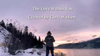 The Love Within You - Chris Madsen