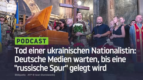 Tod einer ukrainischen Nationalistin: Deutsche Medien warten, bis eine "russische Spur" gelegt wird