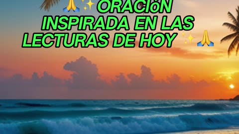 🙏✨Oración Inspirada en las Lecturas de Hoy ✨🙏