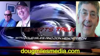 “SPORTS TALK” WITH DON HENDERSON AND DOUG MILES GUEST SPORTS COLUMNIST DOUG FERNANDES