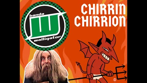 Walligator - Chirrin Chirrion do Diabo