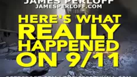 HERE'S WHAT REALLY HAPPENED ON 9.11 -- James Perloff