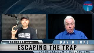 REBUNKED - ESCAPING THE TRAP WITH DAVID ICKE