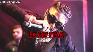Ek Din Pyar | Slowed N Reverb | MC STAN ✨