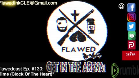 Flawedcast Ep. #139: "Time (Clock Of The Heart)"