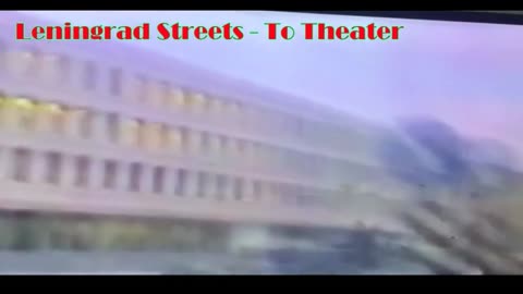 Video 30 - Street of Lenningrad on way to Theater