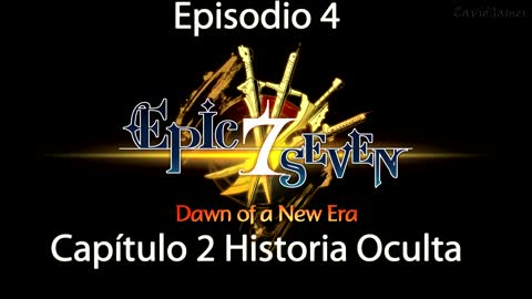 Epic Seven Historia/Escenas Episodio 4 Capítulo 2 Historia Oculta (Sin gameplay)