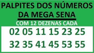 PALPITES DOS NÚMEROS DA MEGA SENA COM 12 DEZENAS 02 05 11 15 23 25 32 35 41 45 53 55