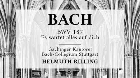 Cantata BWV 187, Es wartet alles auf dich - Johann Sebastian Bach 'Helmuth Rilling'