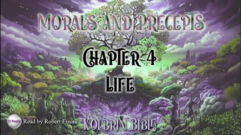 Kolbrin Bible - Morals and Precepts - Chapter 4 - Life - HQ Audiobook