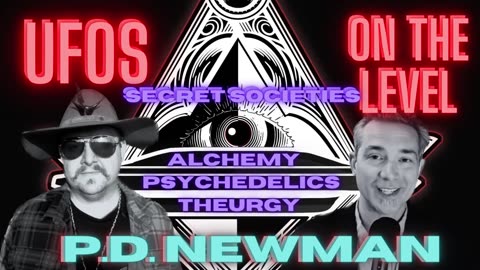 UFOs On The Level - P.D. Newman - Occult Magic Rituals, Entheogens & Masonic Alchemists