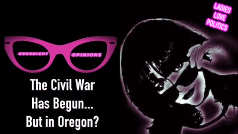 Overnight Opinions: The Civil War Has Begun... But in Oregon?