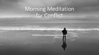 Morning Meditation on Conflict