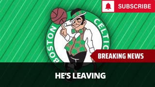 Big Name Leaving Celtics After Loss