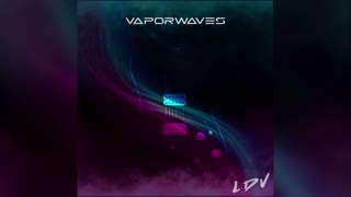 LDV - Vaporwaves | RetroSynth / Synthetix (Synthwave / Shredwave)