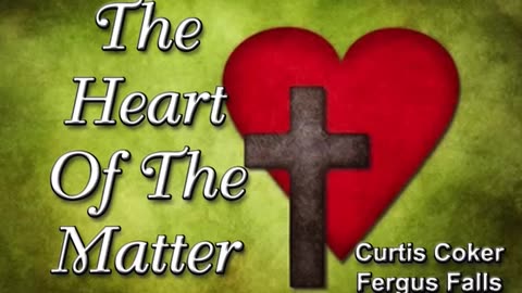 The Heart of the Matter, Curtis Coker, Fergus Falls, April 29, 2023
