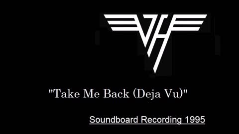 Van Halen - Take Me Back (Deja Vu) (Live in Pensacola, Florida 1995) Soundboard