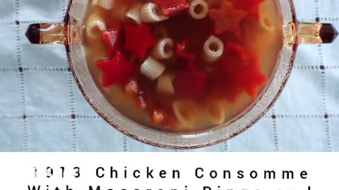 1913 Chicken Consomme with Macaroni Rings & Pimentos