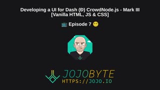 Developing a UI for Dash (Ð) CrowdNode.js - Mark III [Vanilla HTML, JS & CSS] 📺 Episode 7 😵‍💫