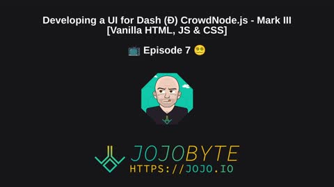 Developing a UI for Dash (Ð) CrowdNode.js - Mark III [Vanilla HTML, JS & CSS] 📺 Episode 7 😵‍💫