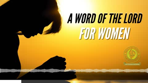 A word of the Lord for women