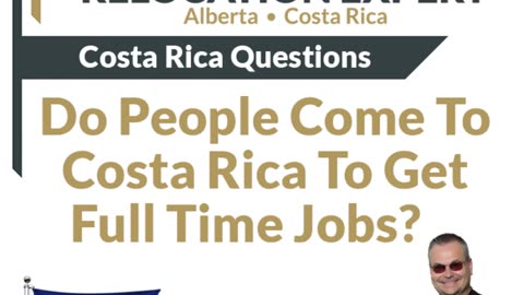 Costa Rica Questions - Do People Come To Costa Rica To Get Full Time Jobs?