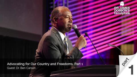 Advocating for Our Country and Freedoms - Part 1 with Guest Dr. Ben Carson
