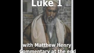 📖🕯 Holy Bible - Luke 1 with Matthew Henry Commentary at the end.