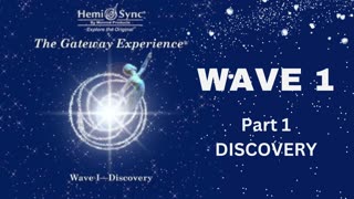 The Hemi Sync Gateway Process, Wave 1 Part 1 - Discovery