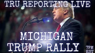 TRU REPORTING LIVE: President Trump's Michigan Rally!! 10/1/22