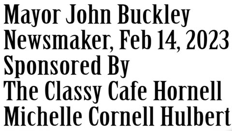 Wlea Newsmaker, February 14, 2023, Mayor John Buckley