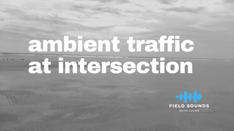 Ambient traffic at a busy intersection