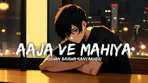 Aaja ve mahiya {slow+Reverbed}