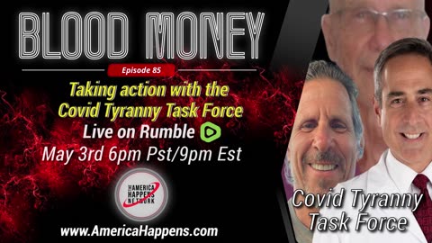 Blood Money Episode 85 w/ The Covid Tyranny Task Force