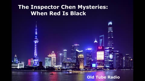 The Inspector Chen Mysteries: When Red Is Black. BBC RADIO DRAMA