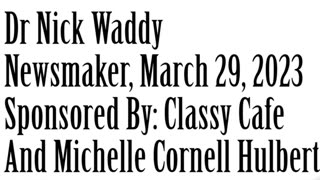 Wlea Newsmaker< March 29, 2023, Dr Nick Waddy