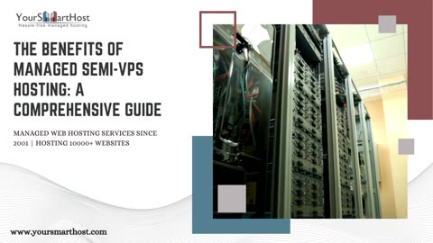 The Benefits of Managed Semi-VPS Hosting: A Comprehensive Guide