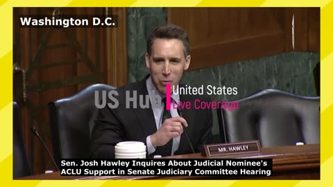 Senator Hawley Inquires About Judicial Nominee's ACLU Support