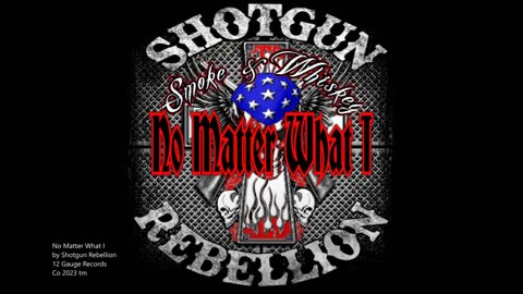 No Matter What I - Shotgun Rebellion