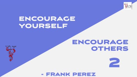 Encourage Yourself/Encourage Others Pt 2 | Frank Perez | ValorCC
